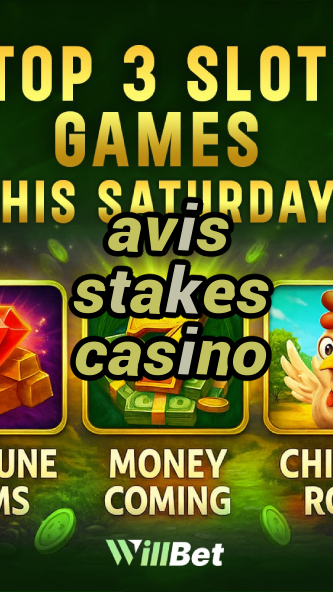 avis stakes casino-buildcasinogames.igamblingorder.com