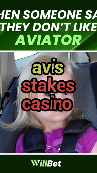 avis stakes casino-buildcasinogames.igamblingorder.com